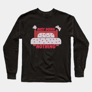 Busy Doing Nothing (Light) Long Sleeve T-Shirt